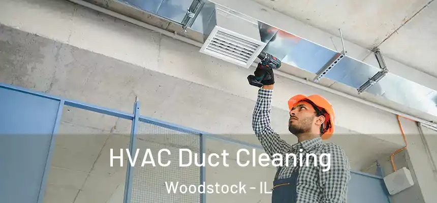  HVAC Duct Cleaning Woodstock - IL