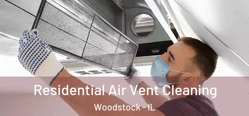 Residential Air Vent Cleaning Woodstock - IL