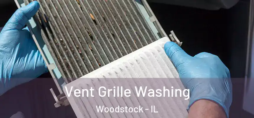 Vent Grille Washing Woodstock - IL